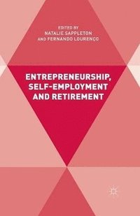 bokomslag Entrepreneurship, Self-Employment and Retirement