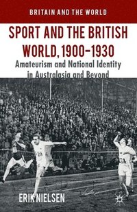 bokomslag Sport and the British World, 1900-1930