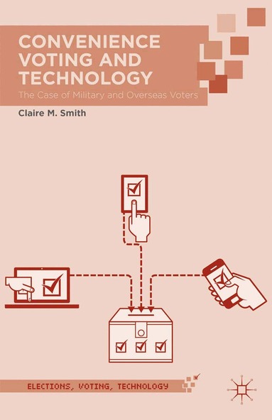Claire M. Smith - Convenience Voting and Technology, Häftad