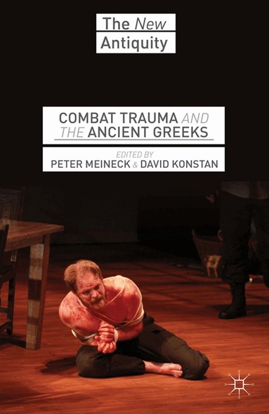 P. Meineck, D. Konstan - Combat Trauma and the Ancient Greeks, Häftad