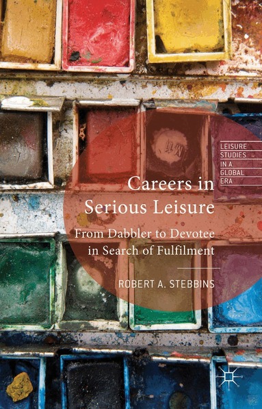 R. Stebbins - Careers in Serious Leisure, Häftad
