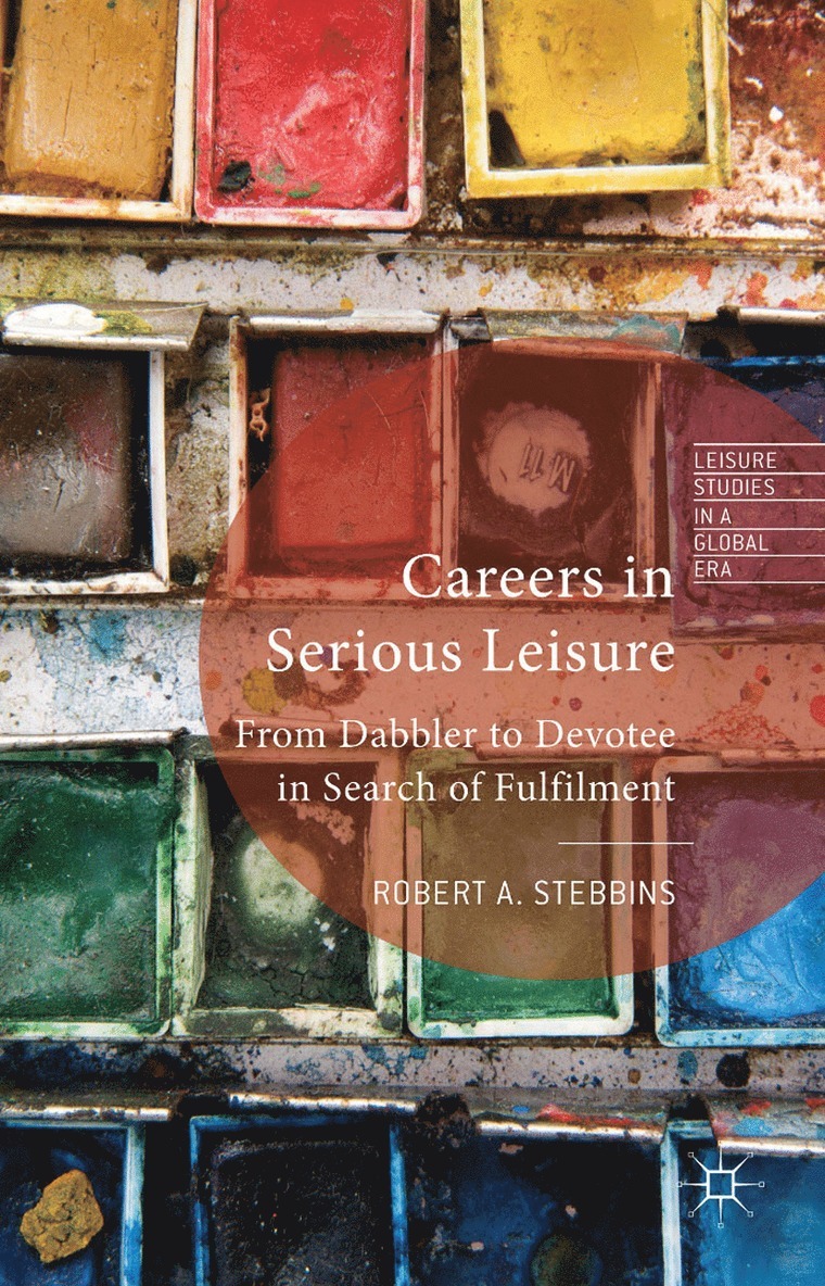 R. Stebbins - Careers in Serious Leisure, Häftad