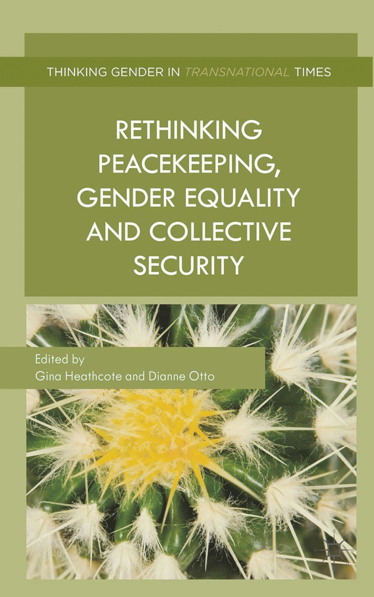 Rethinking Peacekeeping, Gender Equality and Collective Security 1