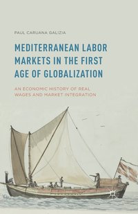 bokomslag Mediterranean Labor Markets in the First Age of Globalization