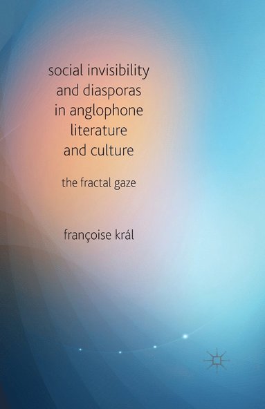 bokomslag Social Invisibility and Diasporas in Anglophone Literature and Culture