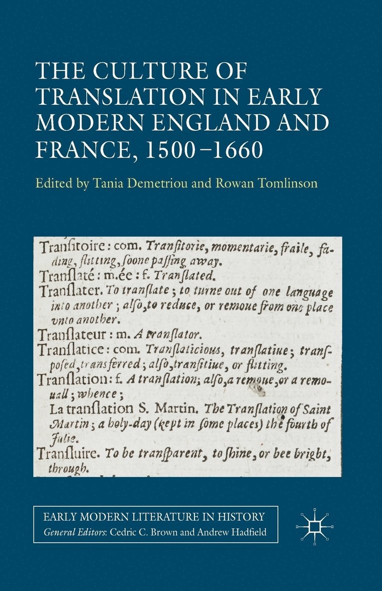 The Culture of Translation in Early Modern England and France, 1500-1660 1