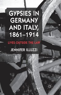 bokomslag Gypsies in Germany and Italy, 1861-1914