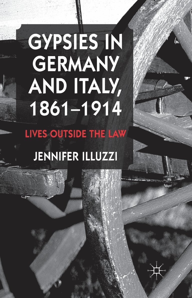 Gypsies in Germany and Italy, 1861-1914 1