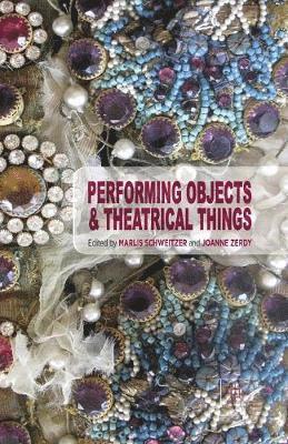 bokomslag Performing Objects and Theatrical Things