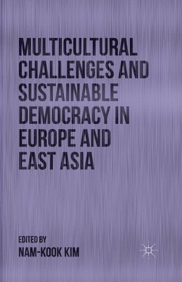bokomslag Multicultural Challenges and Sustainable Democracy in Europe and East Asia