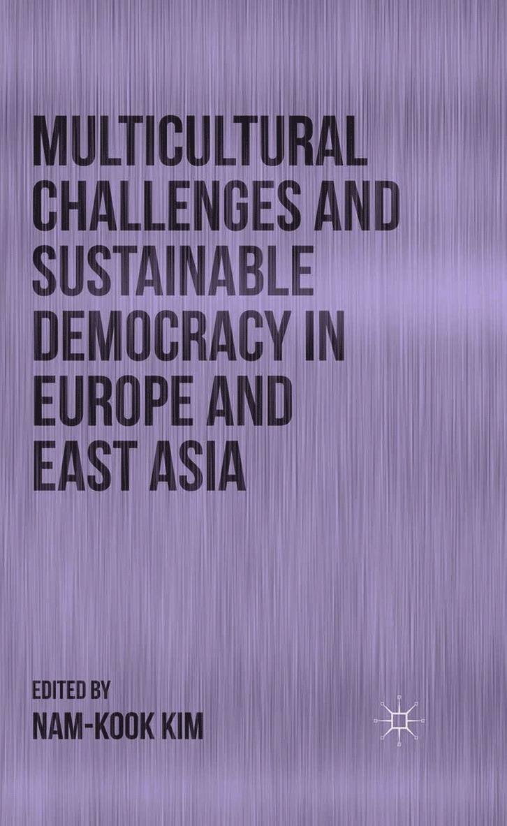 N. Kim - Multicultural Challenges and Sustainable Democracy in Europe and East Asia, Häftad