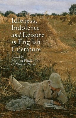 bokomslag Idleness, Indolence and Leisure in English Literature