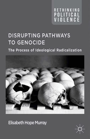 E. Murray - Disrupting Pathways to Genocide, Häftad