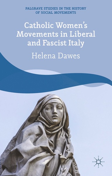 bokomslag Catholic Women's Movements in Liberal and Fascist Italy