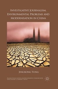 bokomslag Investigative Journalism, Environmental Problems and Modernisation in China