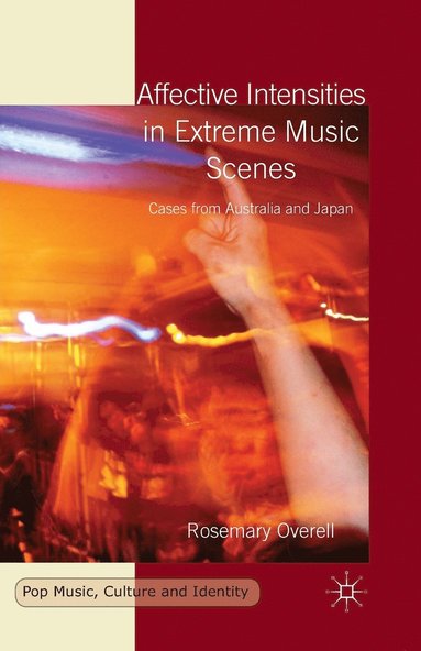 bokomslag Affective Intensities in Extreme Music Scenes