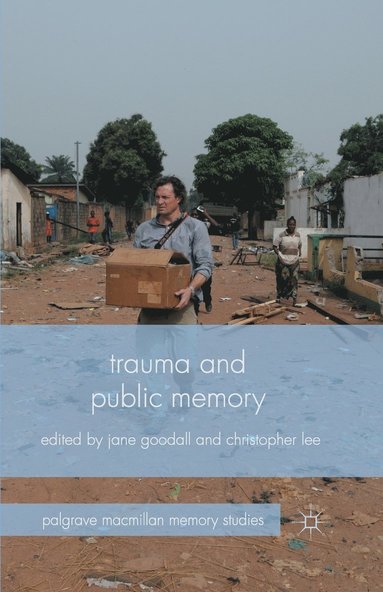 bokomslag Trauma and Public Memory