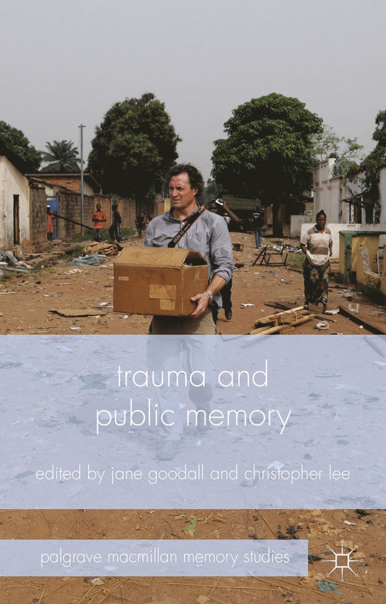 J. Goodall, C. Lee - Trauma and Public Memory, Häftad