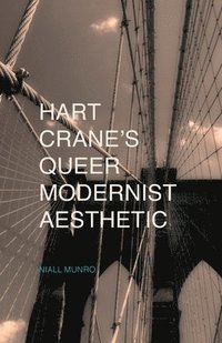 bokomslag Hart Crane's Queer Modernist Aesthetic