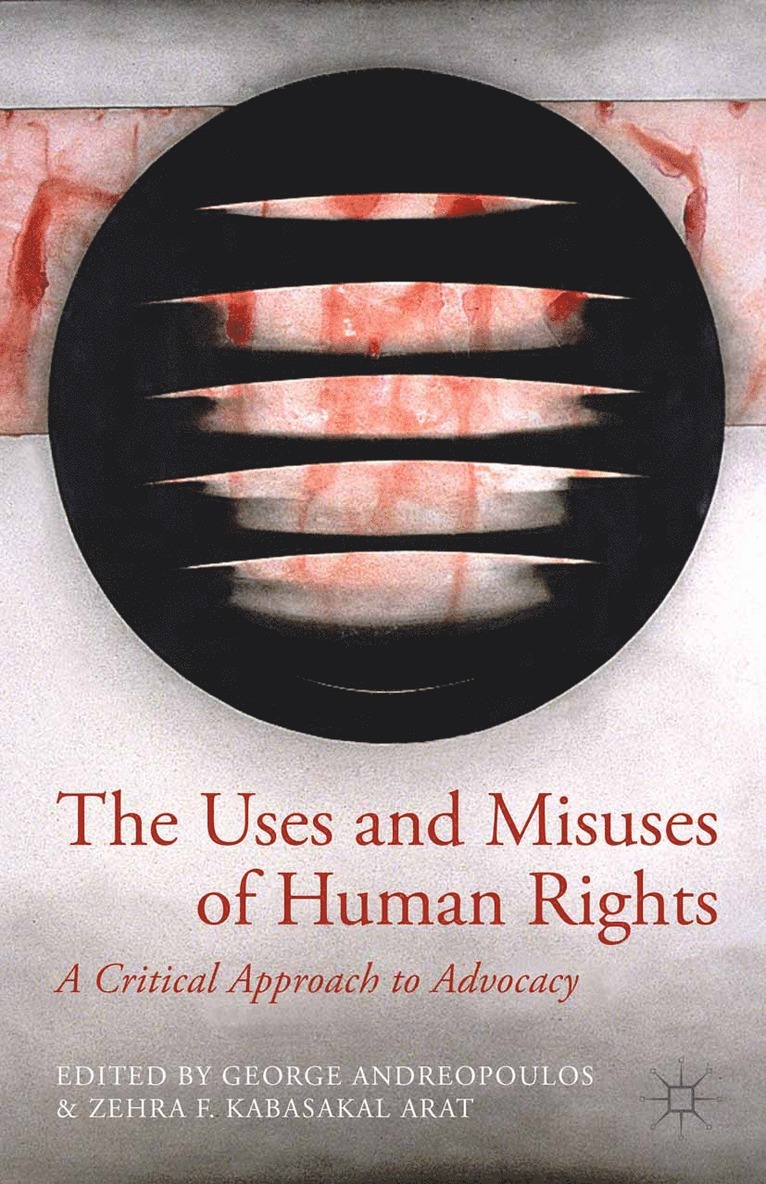 G. Andreopoulos, Z. Arat - Uses and Misuses of Human Rights, Häftad