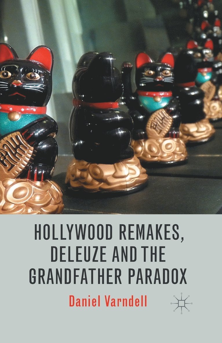 Hollywood Remakes, Deleuze and the Grandfather Paradox 1