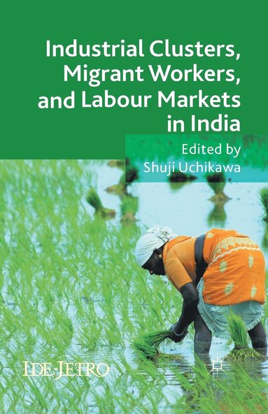 bokomslag Industrial Clusters, Migrant Workers, and Labour Markets in India