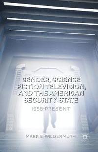 bokomslag Gender, Science Fiction Television, and the American Security State