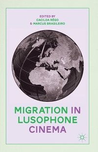 bokomslag Migration in Lusophone Cinema