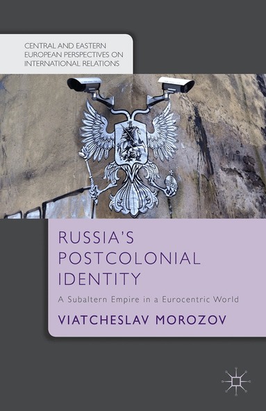V. Morozov - Russia's Postcolonial Identity, Häftad