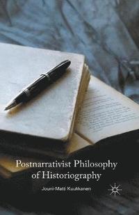 bokomslag Postnarrativist Philosophy of Historiography