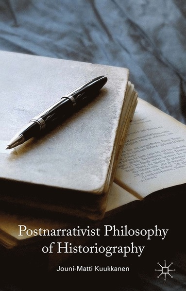 bokomslag Postnarrativist Philosophy of Historiography