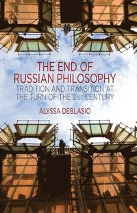 bokomslag The End of Russian Philosophy