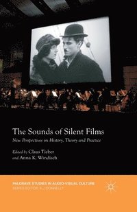 bokomslag The Sounds of Silent Films