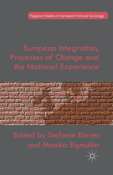 bokomslag European Integration, Processes of Change and the National Experience