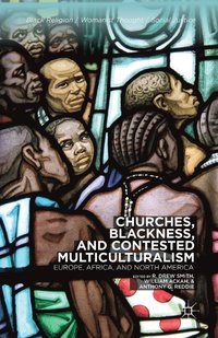bokomslag Churches, Blackness, and Contested Multiculturalism