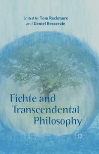 bokomslag Fichte and Transcendental Philosophy