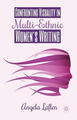 bokomslag Confronting Visuality in Multi-Ethnic Women's Writing