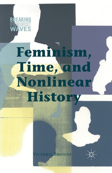 bokomslag Feminism, Time, and Nonlinear History