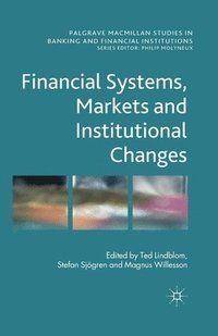 bokomslag Financial Systems, Markets and Institutional Changes