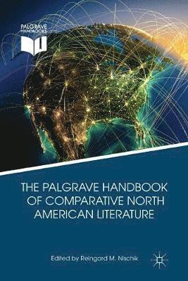 The Palgrave Handbook of Comparative North American Literature 1