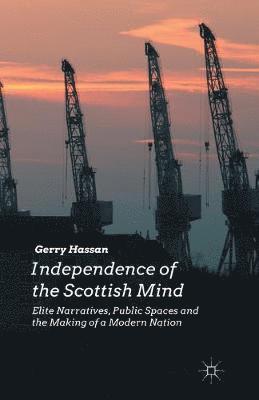 bokomslag Independence of the Scottish Mind