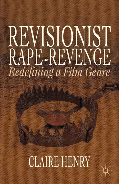 Claire Henry - Revisionist Rape-Revenge, Häftad