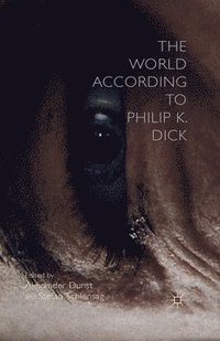 bokomslag The World According to Philip K. Dick