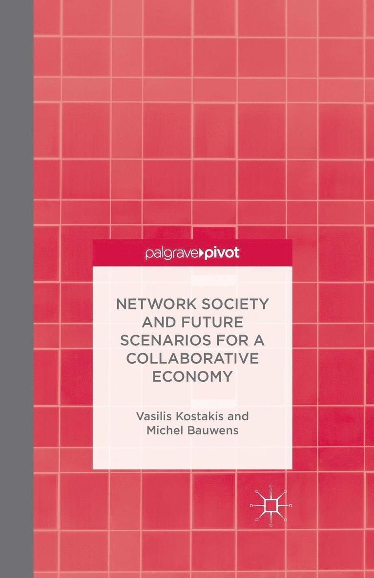 V. Kostakis, M. Bauwens - Network Society and Future Scenarios for a Collaborative Economy, Häftad