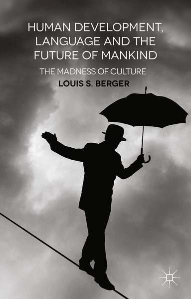 L. Berger - Human Development, Language and the Future of Mankind, Häftad
