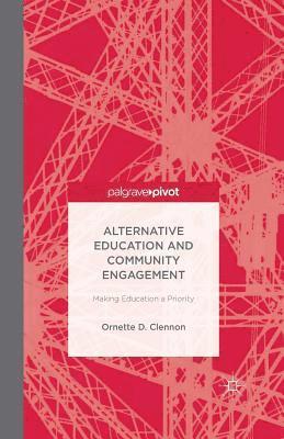 O. Clennon - Alternative Education and Community Engagement: Making Education a Priority, Häftad