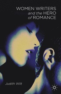 bokomslag Women Writers and the Hero of Romance