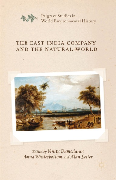 V. Damodaran, A. Winterbottom, A. Lester - East India Company and the Natural World, Häftad