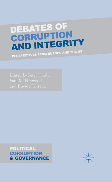 P. Hardi, P. Heywood, D. Torsello - Debates of Corruption and Integrity, Häftad
