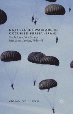 bokomslag Nazi Secret Warfare in Occupied Persia (Iran)